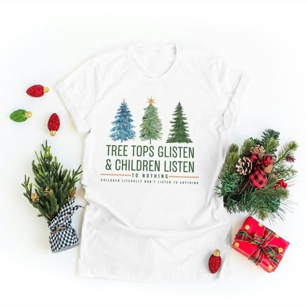 Christmas T-Shirt, Tree Tops Glisten T-Shirt, Children Listen T-Shirt